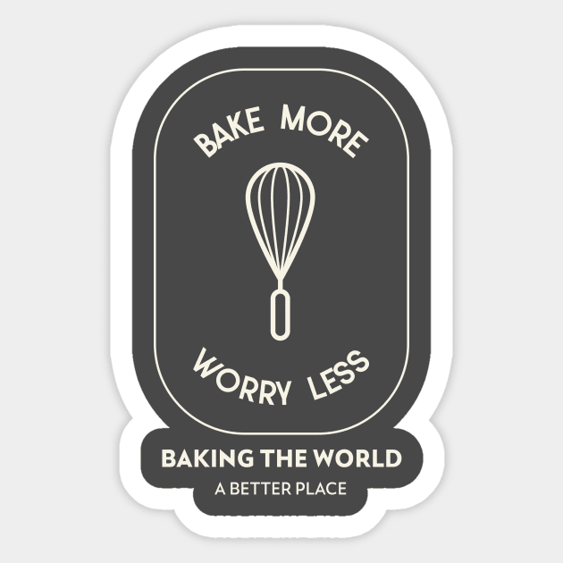 Bake More Worry Less Sticker by Craft and Crumbles